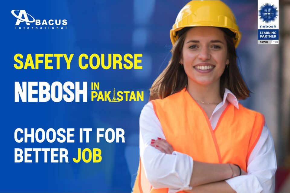 Choose NEBOSH IGC in Pakistan for a better job