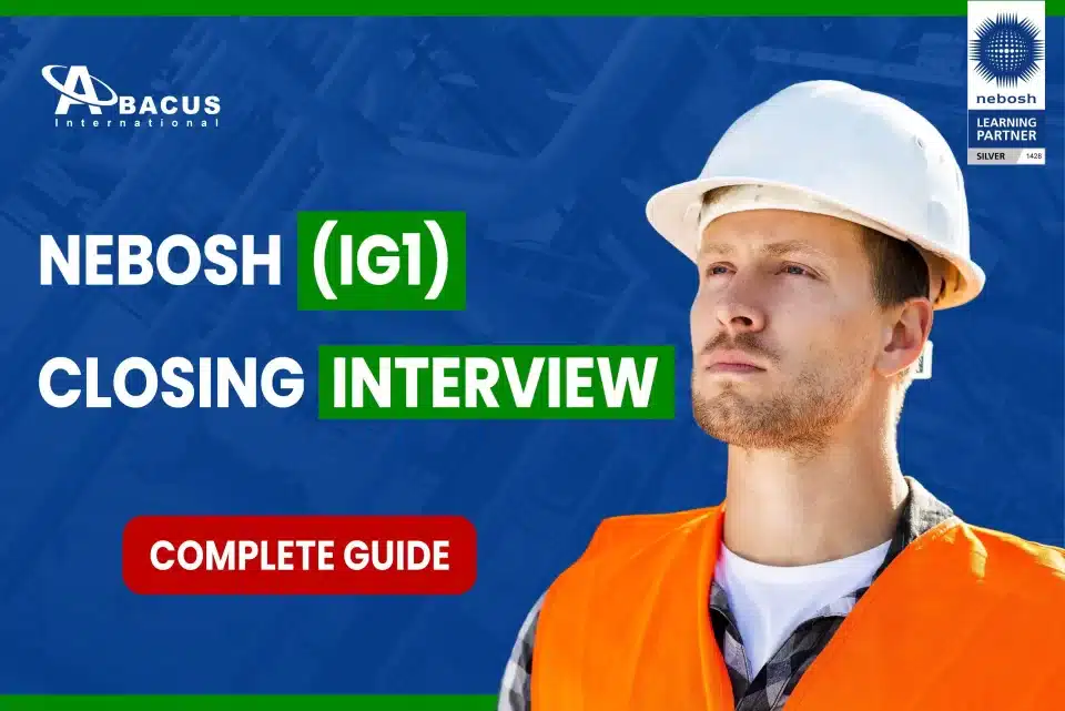 NEBOSH (IG1) Closing Interview Complete Guide