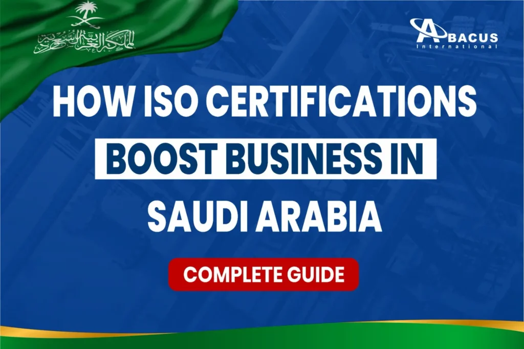 How ISO Certifications Boost Business in Saudi Arabia